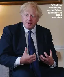  ??  ?? ‘Vital for wellbeing’ ...the Prime Minister at Q&A session