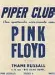  ??  ?? Locandina L’annuncio del concerto dei Pink Floyd al Piper il 18 e il 19 aprile del 1968. Si legge sulla locandina: «Ingresso senza limiti d’età»