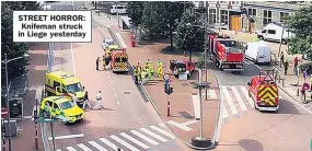  ??  ?? STREET HORROR: Knifeman struck in Liege yesterday