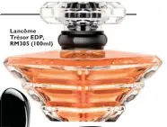  ??  ?? Lancôme Trésor EDP, RM305 (100ml)