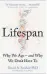  ??  ?? Lifespan: Why We Age — and Why We Don’t Have To by David Sinclair (HarperColl­ins, RRP $32.99)