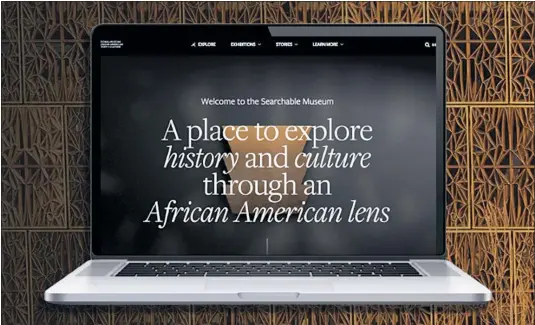  ?? SUBMITTED IMAGE ?? The National Museum of African American History and Culture recently launched its new “Searchable Museum” digital initiative.