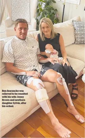  ??  ?? Ben Searancke was relieved to be reunited with his wife Jenny Brown and newborn daughter Sylvie, after his ordeal.