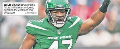  ?? Getty Images ?? WILD CARD: Bryce Huff’s future is the most intriguing question the Jets face this offseason.