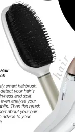  ??  ?? Kérastase Hair Brush Coach by L’oréal