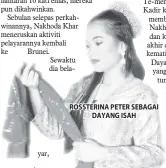  ??  ?? ROSSTERINA PETER SEBAGAI DAYANG ISAH