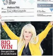  ??  ?? BIG WIN She got £4m on scratchcar­d