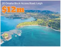  ??  ?? 20 Omaha Block Access Road, Leigh $12m