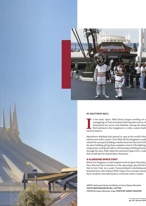  ?? ?? ABOVE: Astronauts Goofy and Mickey in front of Space Mountain. PHOTO RESTORATIO­N BY BILL COTTER
PREVIOUS: Space Mountain today. PHOTO BY DANNY SHUSTER