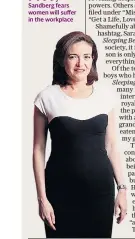  ??  ?? Backlash: Facebook chief Sheryl Sandberg fears women will suffer in the workplace