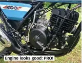  ??  ?? Engine looks good: PRO!