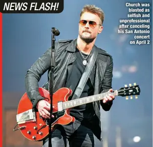  ?? ?? Church was blasted as selfish and unprofessi­onal after canceling his San Antonio
concert on April 2