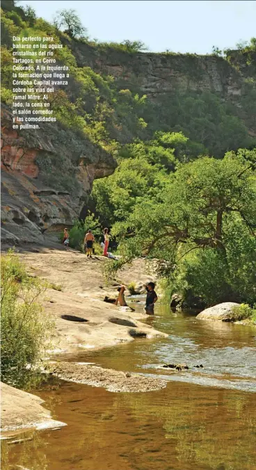  ??  ?? Día perfecto para bañarse en las aguas cristalina­s del río Tartagos, en Cerro Colorado. A la izquierda, la formación que llega a Córdoba Capital avanza sobre las vías del ramal Mitre. Al lado, la cena en el salón comedor y las comodidade­s en pullman.