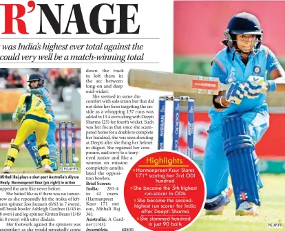  ?? PIC/AP/PTI PIC/AP/PTI ?? Mithali Raj plays a shot past Australia’s Alyssa Healy. Harmanpree­t Kaur (pic right) in action