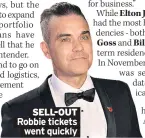  ??  ?? SELL-OUT Robbie tickets went quickly