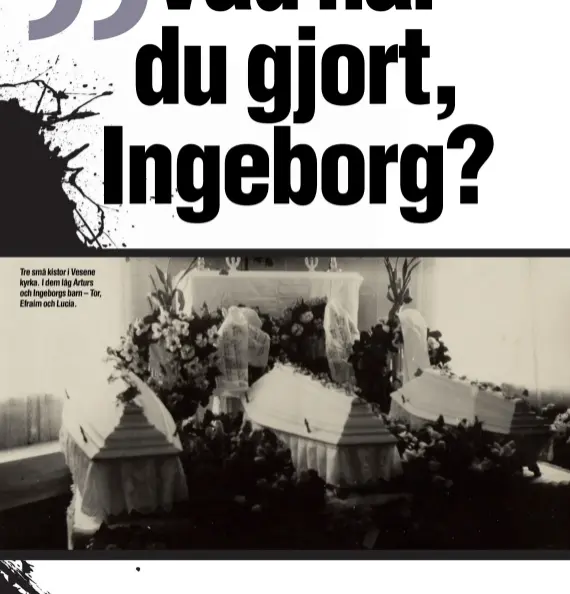  ??  ?? Tre små kistor i Vesene kyrka. I dem låg Arturs och Ingeborgs barn – Tor, Efraim och Lucia.