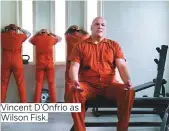  ?? Photos by rex Features and courtesy of Netflix ?? Vincent D’Onfrio as Wilson Fisk.