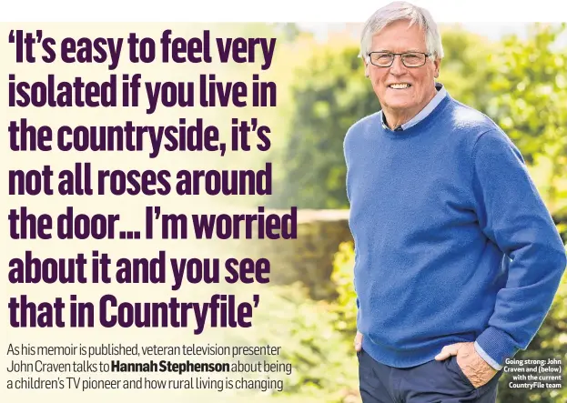  ??  ?? Going strong: John Craven and (below)
with the current CountryFil­e team