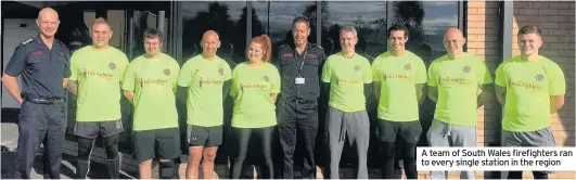  ??  ?? A team of South Wales firefighte­rs ran to every single station in the region