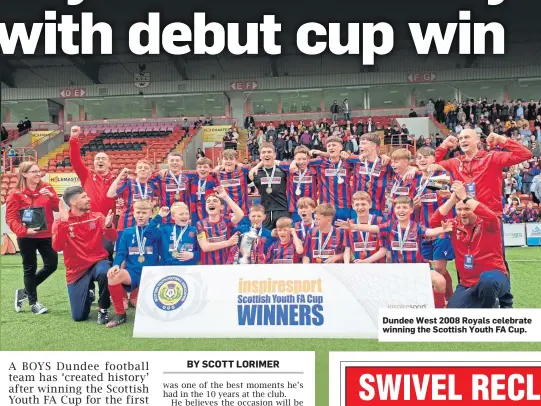  ?? ?? Dundee West 2008 Royals celebrate winning the Scottish Youth FA Cup.