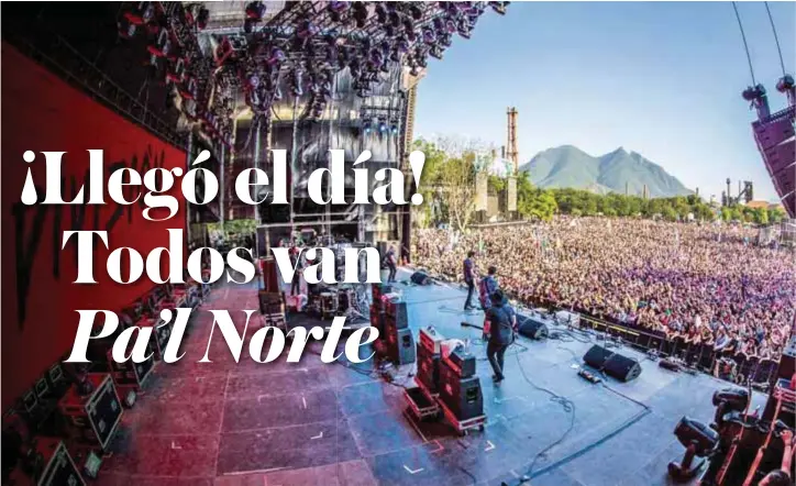  ?? | FACEBOOK ?? En esta ocasión, el festival Pa’l Norte tomó 30% más de terreno del Parque Fundidora, para la instalació­n de los siete escenarios que este año conforman la séptima edición.