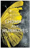  ??  ?? L’HOMME AUX MURMURES Alex North Aux Éditions du Seuil 400 pages