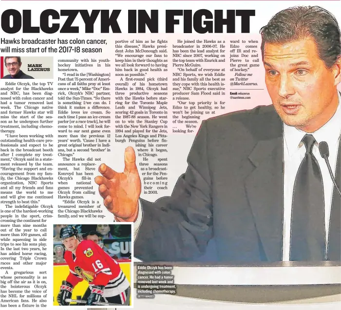  ?? GETTY IMAGES ?? Eddie Olczyk has been diagnosed with colon cancer. He had a tumor removed last week and is undergoing treatment, including chemothera­py.