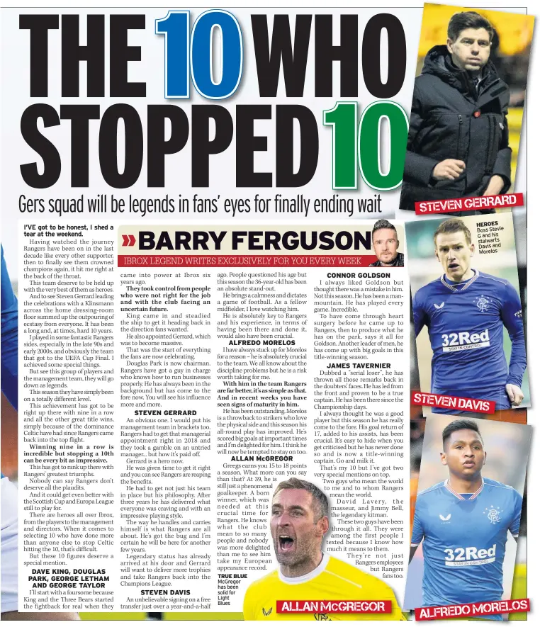  ??  ?? TRUE BLUE McGregor has been solid for Light Blues
HEROES Boss Stevie G and his stalwarts Davis and Morelos