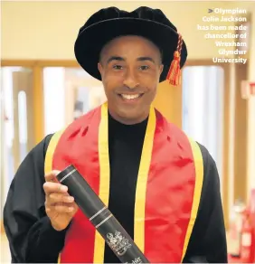  ??  ?? &gt; Olympian Colin Jackson has been made chancellor of Wrexham Glyndwr University