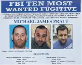  ?? ?? The FBI released a poster in 2022 after announcing GirlsDoPor­n boss Michael James Pratt was added to the FBI’s 10 Most Wanted Fugitives list.