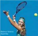  ??  ?? Belarus’ Victoria Azarenka.