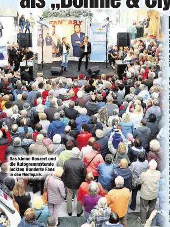  ??  ?? Das kleine Konzert und die Autogramms­tunde lockten Hunderte Fans
in den Neefepark.