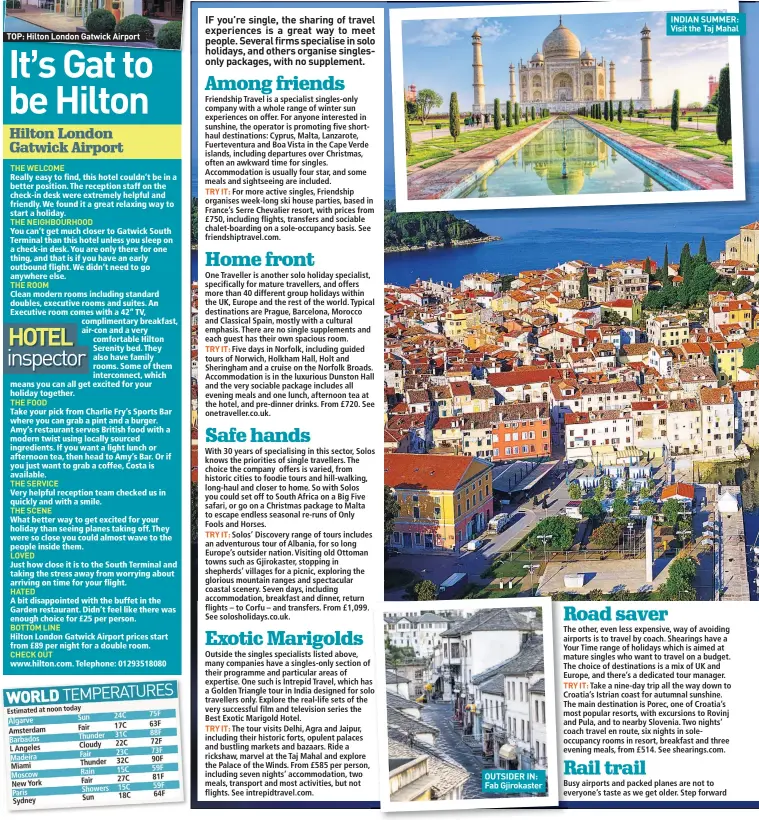  ??  ?? TOP: Hilton London Gatwick Airport OUTSIDER IN: Fab Gjirokaste­r INDIAN SUMMER: Visit the Taj Mahal