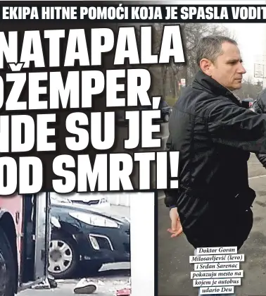  ??  ?? Doktor Goran Milosavlje­vić (levo)
i Srđan Šarenac pokazuju mesto na kojem je autobus
udario Deu