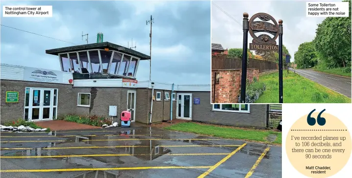  ?? ?? The control tower at Nottingham City Airport
Some Tollerton residents are not happy with the noise