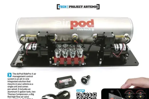  ??  ?? The Airpod Ridepro-x air management control system is an all-in-one integrated solution that mounts in your vehicle as a single unit and comes pre-wired. It includes an aluminum 5-gallon tank, two Thomas Compressor­s, a Big Red high flow air valve solenoid block, RIDEPRO-X pressure based digital leveling system, 3/8-inch air lines, and all the fittings and wiring you will need. This complete Airpod system eliminates hours of installati­on time!