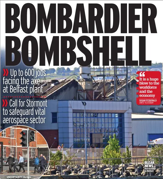  ??  ?? BLEAK NEWS Bombardier in Belfast