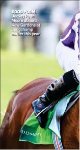  ??  ?? GOOD FORM: Jockey Ryan Moore aboard Kew Gardens at Longchamp earlier this year