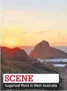  ??  ?? SCENE
Sugarloaf Rock in West Australia