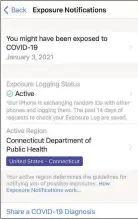  ??  ?? A COVID-19 notificati­on received through the COVID Alert CT phone app.