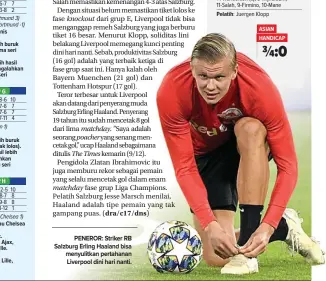  ?? CIRO FUSCO/EPA-EFE ?? PENEROR: Striker RB Salzburg Erling Haaland bisa menyulitka­n pertahanan Liverpool dini hari nanti.