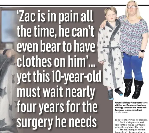  ?? PETER MORRISON ?? Amanda Wallace-Plews from Scarva with her son Zac who suffers from a urology condition and has to wait four years to see a consultant