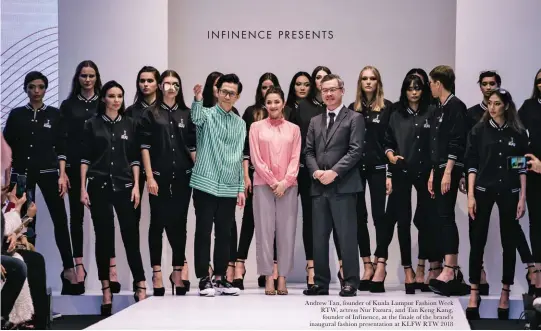  ??  ?? Andrew Tan, founder of Kuala Lumpur Fashion Week RTW, actress Nur Fazura, and Tan Keng Kang, founder of Infinence, at the finale of the brand’s inaugural fashion presentati­on at KLFW RTW 2018