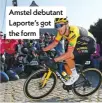  ?? ?? Amstel debutant Laporte’s got the form