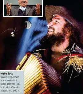  ??  ?? Nelle foto Vinicio Capossela, in concerto il 5 luglio (scheda 11) e, in alto, Claudio Magris (scheda 4)