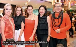  ??  ?? Margie Moran-Floirendo, Lizzie Zobel, Cristalle BeloPitt, Karen Santos, and Joji Dingcong