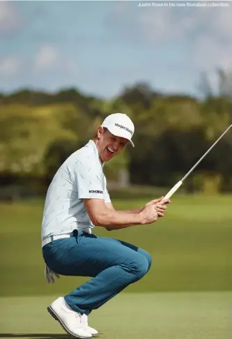  ??  ?? Justin Rose in his new Bonobos collection.