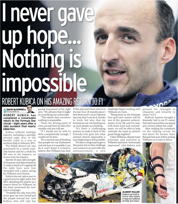  ??  ?? Kubica survived a horror rally smash in Italy but suffered terrible arm injury