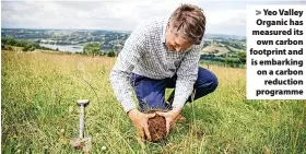  ?? ?? > Yeo Valley Organic has measured its own carbon footprint and is embarking on a carbon
reduction programme