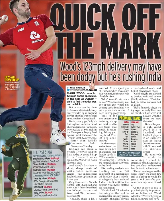  ??  ?? HE’S ALL REVVED UP Wood has been hitting the high 90s for England in Ahmedabad